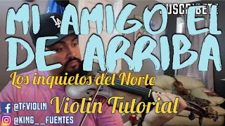 Mi Amigo El de Arriba Violin Tutorial [upl. by Ardnasal169]