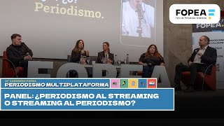 Panel ¿periodismo al streaming o streaming al periodismo [upl. by Westney233]