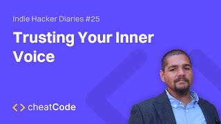 Trusting Your Inner Voice  Indie Hacker Diaries 25 [upl. by Babs]