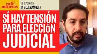 Entrevista ¬ Sí hay tensión por fechas de elección judicial debe analizarse Hamlet [upl. by Anilave]