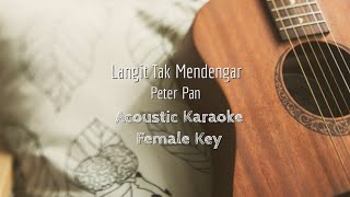 Langit Tak Mendengar  Peterpan  Acoustic Karaoke Female Key [upl. by Ethbinium327]