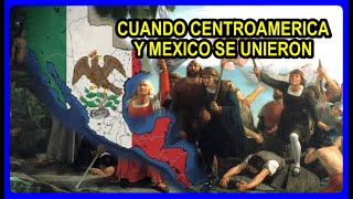 Cuando Centroamérica se unió al Primer Imperio Mexicano [upl. by Artened]