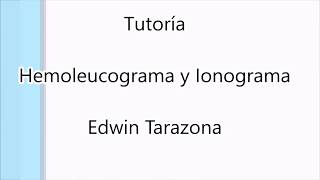 Tutoría Hemoleucograma y Ionograma [upl. by Kiraa]