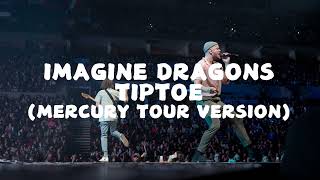 Imagine Dragons  Tiptoe Mercury Tour Version Leg 1 [upl. by Casper639]