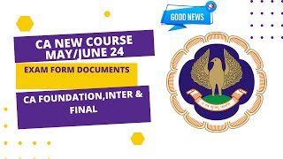 CA New Course Exam Form May June 2024 Document Required Official Announcement by ICAI [upl. by Alderson441]