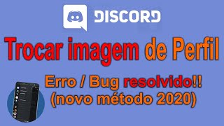 DISCORD  Erro ao TROCAR IMAGEM de perfil  RESOLVIDO ATUALIZADO 2021 [upl. by Waddell633]