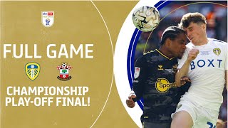 FULL GAME Leeds United v Southampton 2024 Championship PlayOff Final [upl. by Theresina512]