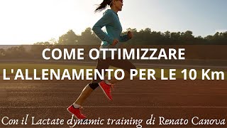 Come ottimizzare lallenamento per le 10 Km con il Lactate Dynamic training di Renato Canova [upl. by Dong]