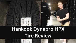 Hankook Dynapro HPX Tire Review  Hankook Tire Review [upl. by Yenittirb837]