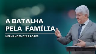 PROTEJA SUA FAMÍLIA  Hernandes Dias Lopes [upl. by Ertnod]