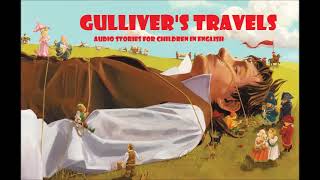 Gullivers travels audio story in english for kids 子供向けの英語のガリバー旅行記オーディオストーリー 格列佛游记英语儿童音频故事 어 오디오 스토리 [upl. by Gnok82]