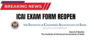 Breaking News  ICAI EXAM form OPEN  OFFICIAL Announcement by ICAI [upl. by Ovid742]