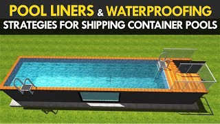 Swimming Pool Liners and Waterproofing Strategies for Above Ground Shipping Container Pools [upl. by Zebulen954]