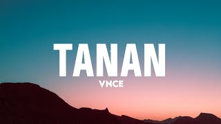 VNCE  Tanan Lyrics☁️  Sinabi ko na nga ba ikaw yon Ang magbibigay ligaya at sagot [upl. by Anehsuc]