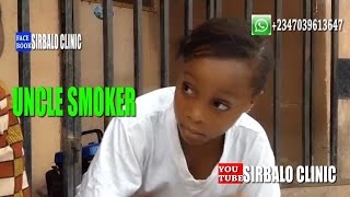 SIRBALO CLINIC  Adaeze and ONYI  UNCLE SMOKER Nigerian Comedy [upl. by Nnylg]