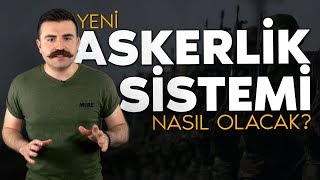 Yeni askerlik sisteminin detayları [upl. by Ylaek]