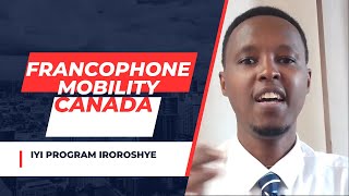 IYI NIMWE MUNZIRA ZOROSHYE KUBANTU BASHAKA KUJYA MURI CANADAFRANCOPHONE MOBILITY [upl. by Lledor]