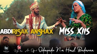 ABDIRISAQ ANSHAX IYO MISS XIIS  ODAYADU MA HAWL YARA NEW OFFYMUSIC VIDEO 223 [upl. by Elyac433]