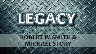 Legacy Robert W Smith amp Michael Story [upl. by Kimon]