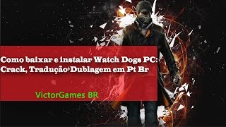 Como Baixar e Instalar  Watch Dogs Edition Deluxe Tradução e Dublagem em Pt Br [upl. by Eirruc677]