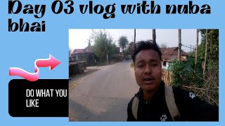 Day03 vlog with nuba bhai [upl. by Leinahtan]