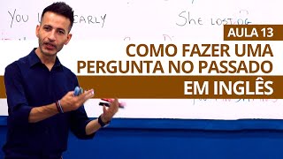 COMO TRANSFORMAR FRASES EM PERGUNTAS NO PASSADO  AULA 13 PARA INICIANTES  PROFESSOR KENNY [upl. by Arriaet]