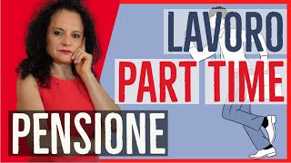 LAVORO PART TIME E PENSIONE conseguenze su CONTRIBUTI e ANZIANITÀ [upl. by Flossi125]