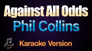 Against All Odds  Phil Collins Karaoke [upl. by Eblehs]