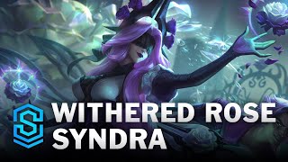 Withered Rose Syndra Skin Spotlight  League of Legends [upl. by Zelig66]