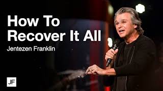 How to Recover it All Jentezen Franklin [upl. by Irina896]