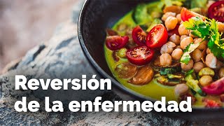 Reversión de enfermedades mediante una dieta basada en plantas y alimentos integrales [upl. by Susanna]