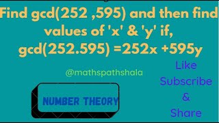 Find the gcd252595 and then find values of x amp y if gcd252595  252x595y [upl. by Kcirdor967]