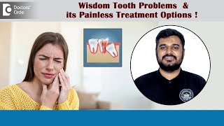 Wisdom Tooth Problems and its Painless Treatment Options  Dr Parikshith H M  Doctors’ Circle [upl. by Atteve]