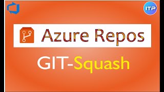 Git SQUASH  Combine multiple commits into one  Azure Repos  Azure DevOps  An IT Professional [upl. by Randie]