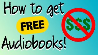 How To Get FREE Audiobooks Top Five Sources [upl. by Atekehs87]