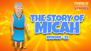 The Story of Micah  Bible Stories for Kids  Episode 22 biblestoriesforkids [upl. by Yared24]