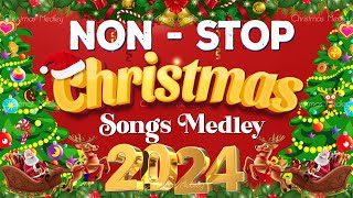 Best Non Stop Christmas Songs Medley 2024🎅🏼Nonstop Christmas Medley Mix🎄Best Christmas Songs 2024 [upl. by Ilime]