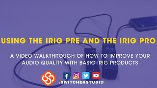 Understanding amp Using An iRig Pre amp iRig Pro [upl. by Aloisia]