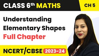 Class 6 Maths Chapter 5  Understanding Elementary Shapes Full Chapter Explanation amp Exercise [upl. by Zetrom643]