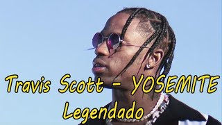 Travis Scott – YOSEMITE Legendado [upl. by Vala]