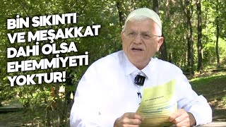 BİN SIKINTI VE MEŞAKKAT DAHİ OLSA EHEMMİYETİ YOKTUR [upl. by Ahsilad340]