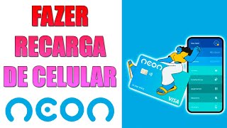 Fazer Recarga de Celular Banco Neon  Passo a Passo [upl. by Vicky494]