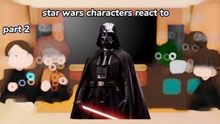 past star wars characters react to Anakin skywalker Darth Vader part 2 [upl. by Rida84]