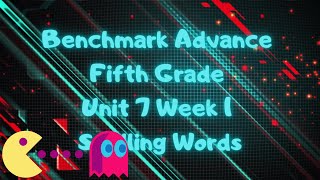 Benchmark Advance I Unit 7 Week 1 Spelling Words [upl. by Hanfurd]