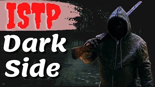 The ISTP Dark Side  Ep 716  The Darkside of The ISTP [upl. by Naxor250]