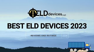 Top ELD Devices 2023 by Category [upl. by Lzeil93]