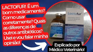 LACTOFUR Aprenda sobre esse antibiótico mais forte que CEF50 Zero carência Como age [upl. by Shifra152]