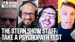 The Stern Show Staff Takes a Psychopath Test [upl. by Acirne]