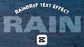 Create a Raindrop Cinematic Text Effect in CapCut PC  StepbyStep Guide [upl. by Elka609]