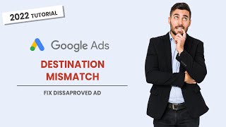 Google Ads Destination Mismatch Solution  Google Ads Disapproved  2022 Google Ads Tutorials [upl. by Huesman]